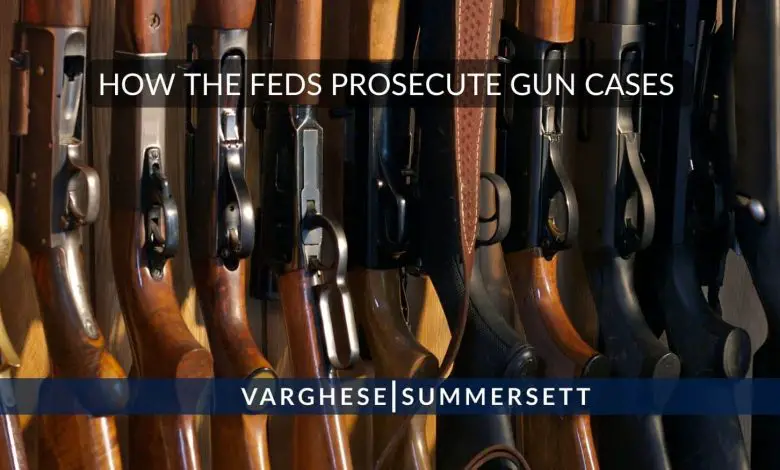 How the Feds Prosecute Gun Cases